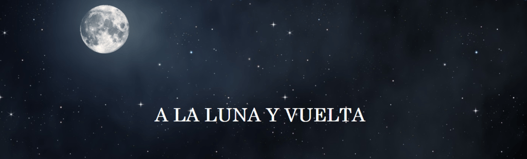 A la Luna y vuelta   A la Luna y vuelta